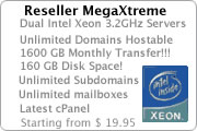 Business web hosting - Reseller Mega Xtreme 10x 10x 10x. cPanel Dual Intel Xeon 3.2GHz Servers. 50GB Disk Space. 3000GB Monthly Transfer. Unlimited domain names Hostable.